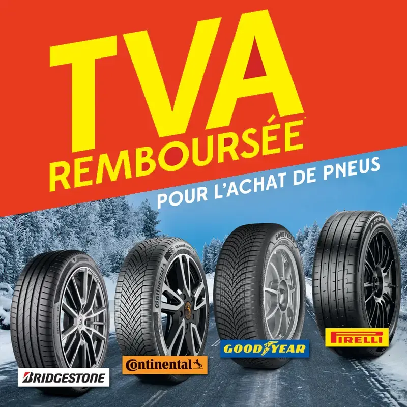 TVA REMBOURSÉE - POUR L'ACHAT DE PNEUS